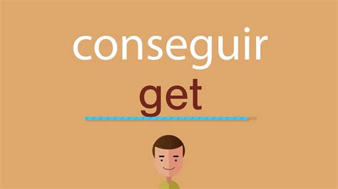 conseguilo|conseguir meaning in english.